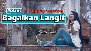 Bagaikan Langit  Potret  reggae version by Jovita Aurel [upl. by Gruchot573]