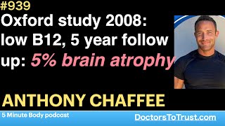 ANTHONY CHAFFEE 6  Oxford study 2008 low B12 5 year follow up 5 brain atrophy [upl. by Goodman]