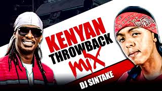 KENYAN THROWBACK MIX DJ SINTAKE FT ESIR NAMELESS NYASHINSKI JUACALI BAMBOO amp MORE [upl. by Kopple]