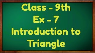 Class  9th Ex  7 Introduction Triangles Maths NCERT CBSE [upl. by Dippold157]