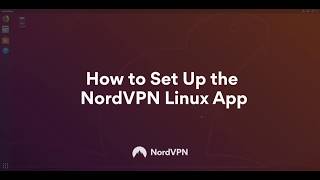 How to Set Up and Use the NordVPN Linux App [upl. by Elreath]