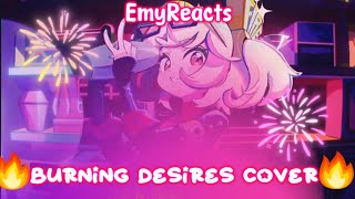 Burning Desires CoverCover by EmyReactsZeneless Zone Zero [upl. by Boutis]