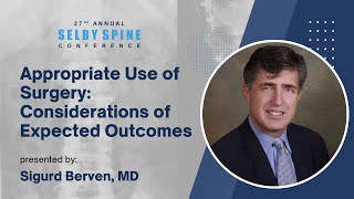 Appropriate Use of Surgery Considerations of Expected Outcomes  Sigurd Berven MD [upl. by Adnalahs]