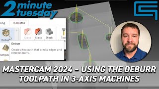 Mastercam 2024 – Using the Deburr Toolpath in 3Axis Machines [upl. by Ocirnor]