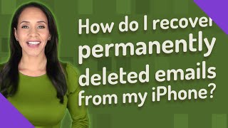 How do I recover permanently deleted emails from my iPhone [upl. by Lrat]