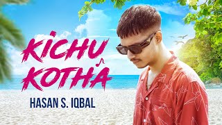 Kichu Kotha  Hasan S Iqbal Official Music Video 2024 [upl. by Ayala]