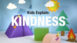 Kids Explain Kindness [upl. by Thomas]