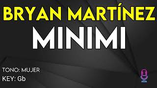 Bryan Martinez  MINIMI  Karaoke Instrumental  Mujer [upl. by Mcnelly]