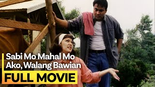 ‘Sabi Mo Mahal Mo Ako Walang Bawian’ FULL MOVIE  Maricel Soriano Bong Revilla [upl. by Sanfred]