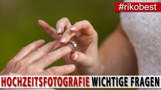 Hochzeitsfotografie Tipps nicht nur für Fotografen  diese Fragen sollten vorab gestellt werden [upl. by Behrens]