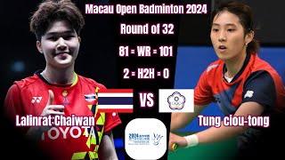 Lalinrat CHAIWAN THA VS TPE TUNG CiouTong  Macau Open 2024 Badminton  R32 [upl. by Derfla]