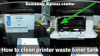 How to replace amp cleaning printer waste toner tank Samsung Xpress c460w [upl. by Homer]