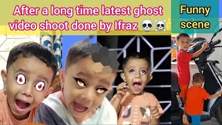 After a long time latest ghost video shoot done by Ifrazfunny scene of Ifraz amp Ehaan😅 youtubevideo [upl. by Allistir637]