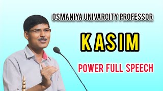 Osmania University professor kaseem  power full speech Osmania University professorkasim [upl. by Noyar314]