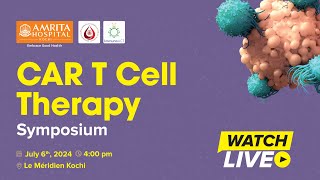 CAR TCell Therapy Symposium 2024  Amrita Hospital Kochi [upl. by Bruner]