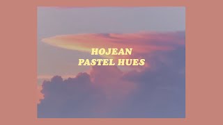 「Pastel Hues  Hojean lyrics🌤🌸」 [upl. by Grekin]