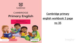 Cambridge primary english workbook 3 page no 35 [upl. by Linn658]