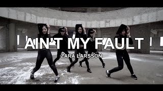 AINT MY FAULT  ZARA LARSSON  CHOREOGRAPHY  Soi JANG [upl. by Angelica]