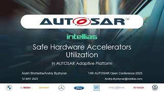 10 Intellas Safe Hardware Accelerators Utilization In AUTOSAR AP by Andriy Byzhynar [upl. by Agle764]