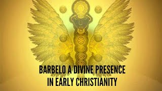 Barbelo A Divine Presence in Early Christianity [upl. by Sessilu]