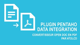 Plugin Pentaho Data Integration  Convertisseur OpenDocument en fichiers PDF par ATOL CampD [upl. by Ogaitnas582]