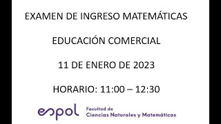 EXAMEN DE INGRESO ESPOL DE MATEMÁTICAS  11 DE ENERO DE 2023  FRANJA 3 [upl. by Ahsimak]