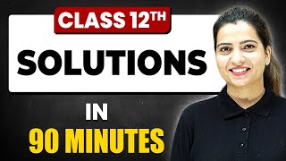 SOLUTIONS in 90 Minutes  Chemistry Chapter 1  Full Chapter Revision  Class 12th [upl. by Yssirhc]