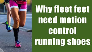 Why fleet feet need motion control running shoes [upl. by Sahpec]