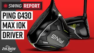 PING G430 MAX 10K DRIVER  The Swing Report [upl. by Cirdla562]