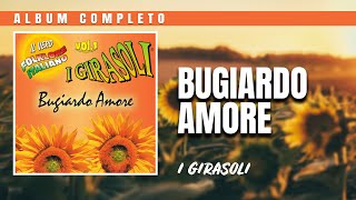 I Girasoli  Bugiardo Amore album intero [upl. by Gerald]