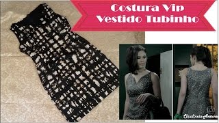 Costura Vestido Tubinho Carmem Novela Império [upl. by Ynattir544]