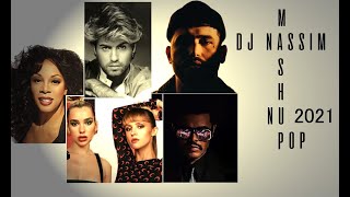 DJ NASSIM  Nu POP MASHUP 2021Video Mix [upl. by Budd813]