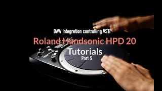 Roland Handsonic HPD 20 Tut 5 Daw integration and controlling VSTi [upl. by Riorsson122]