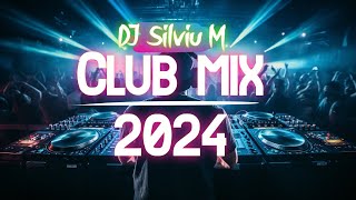 Music Mix 2024  Party Club Dance 2024  Best Remixes Of Popular Songs 2024 MEGAMIX DJ Silviu M [upl. by Kraft777]