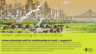 Reimagining Urban Planning Urban Planning and its Relationship to Land August 8 2024 [upl. by William]