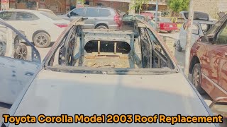 Toyota Corolla Model 2003 roof Replacement [upl. by Zetram]