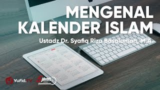 Mengenal Kalender Islam Kalender Hijriyah  Ustadz Syafiq Riza Basalamah [upl. by Yelac]