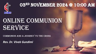 03rd NOVEMBER 2024  COMMUNION SERVICE I SUNDAY ONLINE SERVICE [upl. by Bonneau]