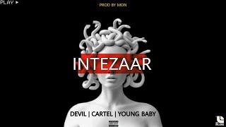 INTEZAAR  Devl x Cartel x Young Baby  prod MON  DRP Records [upl. by Eiuqnom237]