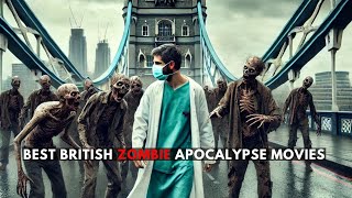 Top 10 British Zombie Apocalypse Movies You Need to Watch  Ranking 2024 [upl. by Draner736]