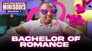 Bachelor Of Romance  Mkurugenzi Minisodes 7 Ep 3 [upl. by Nnov]