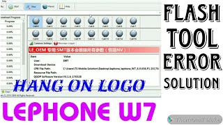 Lephone w7 Flashing  hang on logo  with Flash File amp Flash tool [upl. by Erminia]