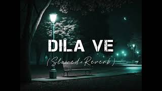 Dila Ve SlowedReverb Gur Sidhu Ft Jassa Dhillon  Punjabi Song [upl. by Harima]