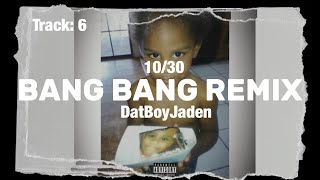 DatBoyJaden  BANG BANG REMIX Official Lyric Video [upl. by Kellda286]