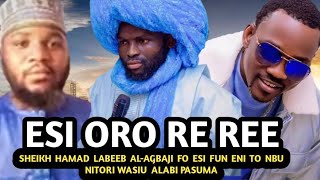 ESI ORO RE REE SHEIKH HAMAD LABEEB ALAGBAJI FO ESI FUN ENI TO NBU NITORI WASIU ALABI PASUMA [upl. by Gherardi]