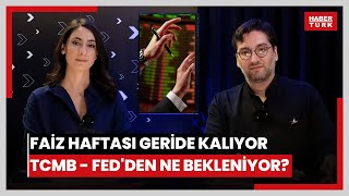 Faiz haftası geride kalıyor TCMB ve Fedden şimdi ne bekleniyor [upl. by Anders]