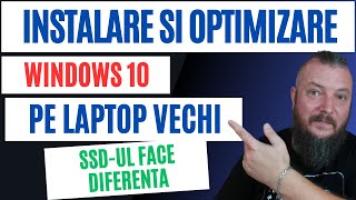 Instalare si Optimizare WINDOWS 10 Pe Un Laptop VECHI  SSDul Face Diferenta [upl. by Roede]