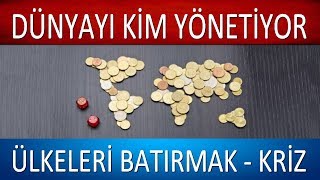 DÜNYAYI KİM YÖNETİYOR  BÖLÜM 2  KRİZLER YARATMAK [upl. by Heath]