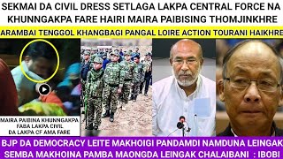 Central Force Na Civil dress Ta Laklaga Khungakpa Khra Fakhre HairiArambai Mei Houre Action Tourani [upl. by Raffin]