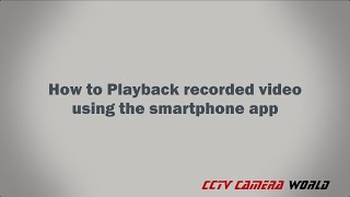 How to Playback Recorded Video with the DMSS App [upl. by Nnylasor89]